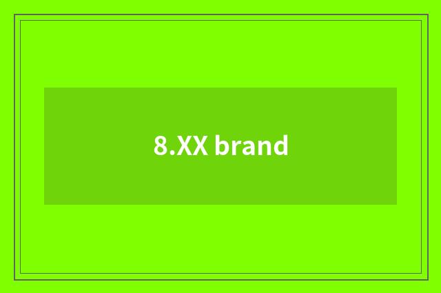 8.XX brand
