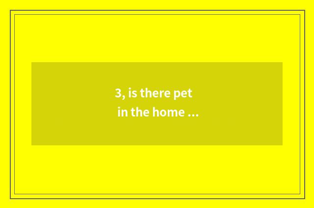 3, is there pet in the home how to destroy the flea in dividing the home?