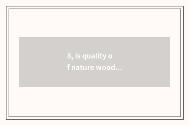 8, is quality of nature wood door good?