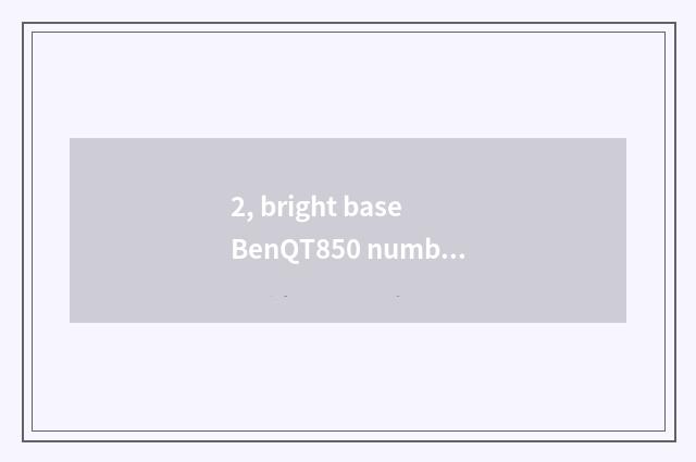 2, bright base BenQT850 number camera how?