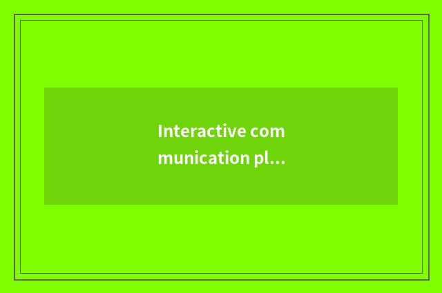 Interactive communication platform