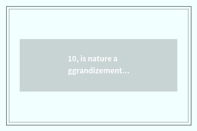 10, is nature aggrandizement floor good?