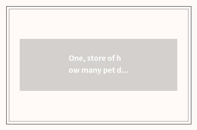 One, store of how many pet does Guangzhou have?