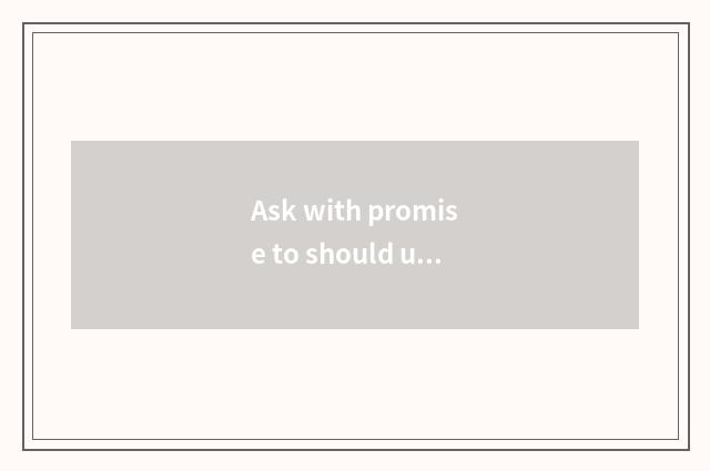 Ask with promise to should use Q&A or FAQ which suit?