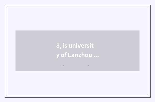 8, is university of Lanzhou finance and economics in Lanzhou which?