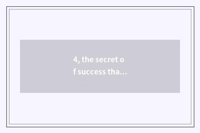 4, the secret of success that pet sees again and again?