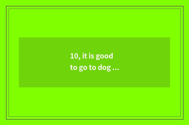 10, it is good to go to dog city buying dog or pet shop to buy a dog?