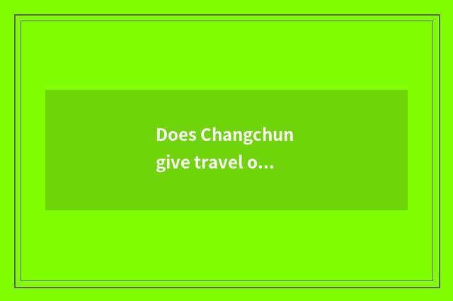 Does Changchun give travel of draw well car to recommend?