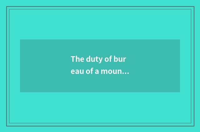 The duty of bureau of a mountainous area education and mission