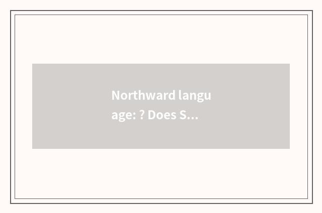 Northward language: ? Does Se of month of to joke of straightforward advice of √