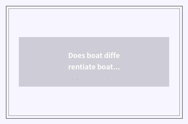 Does boat differentiate boat group and country in?