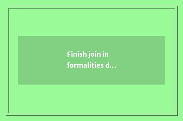 Finish join in formalities develops management activity