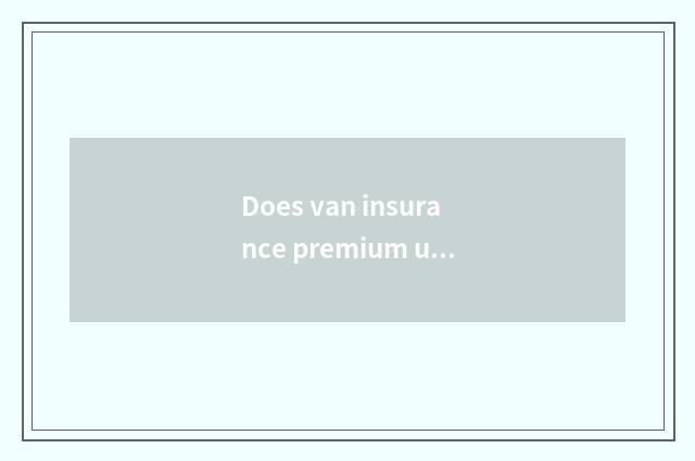 Does van insurance premium use a calculator?