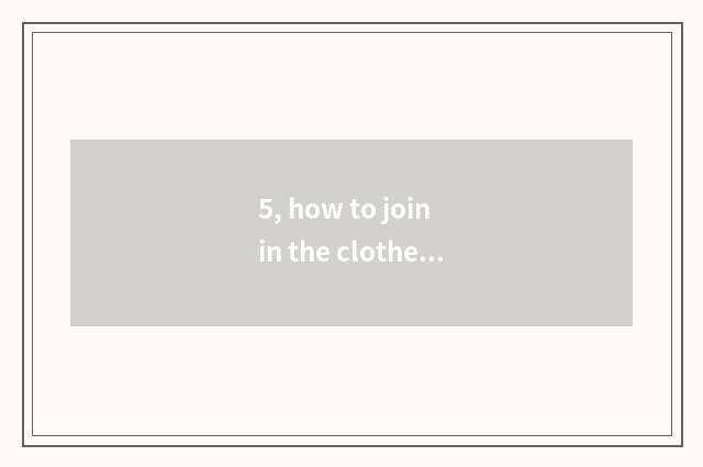 5, how to join in the clothes sells on the net?