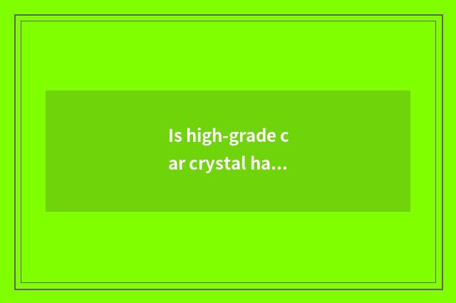Is high-grade car crystal hanged weave a method?