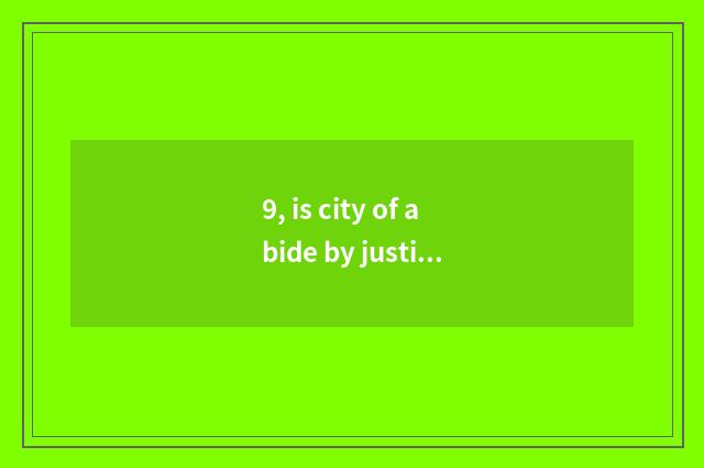 9, is city of abide by justice installing prefectural Wu Guoping to currently ho