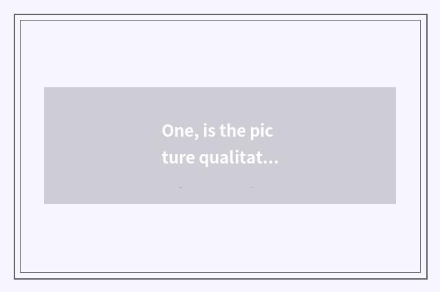 One, is the picture qualitative best portable number camera?