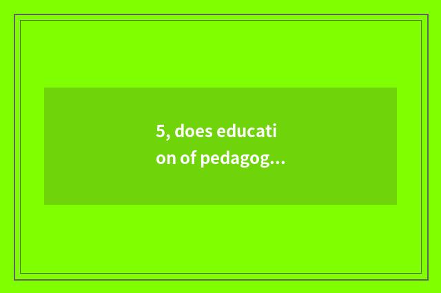 5, does education of pedagogic mental health groom content?