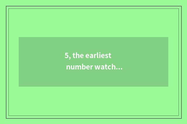 5, the earliest number watch for a chance?