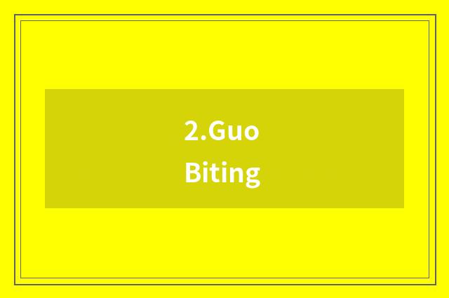 2.Guo Biting