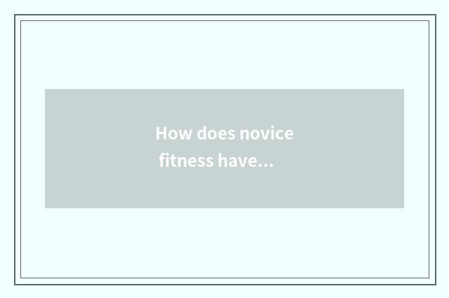 How does novice fitness have oxygen to train?