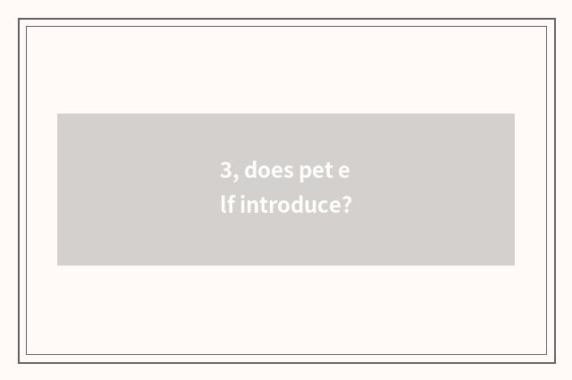 3, does pet elf introduce?