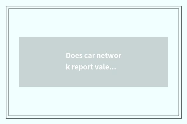 Does car network report valence and real difference?