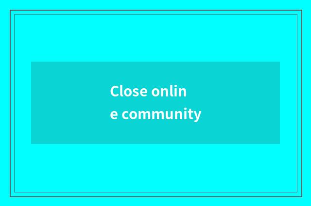 Close online community