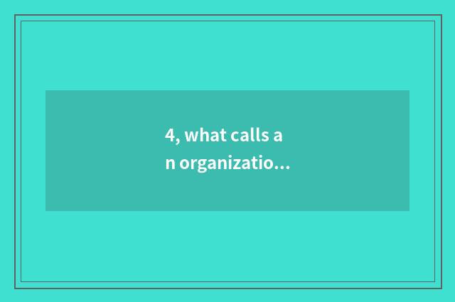 4, what calls an organization to coach?