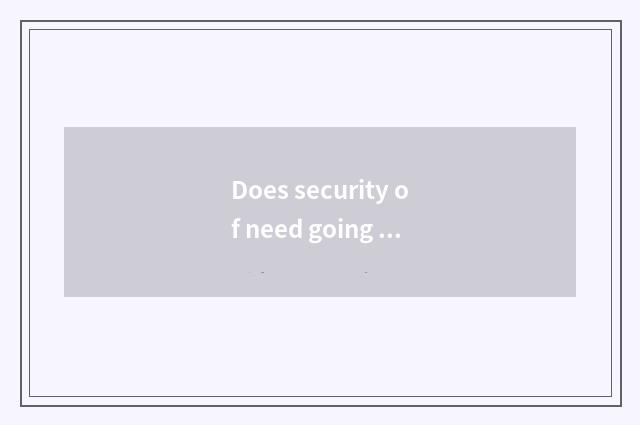 Does security of need going abroad assure what?