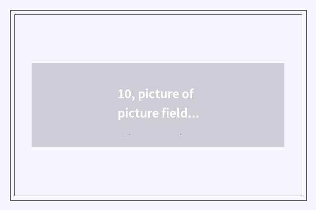 10, picture of picture field children?