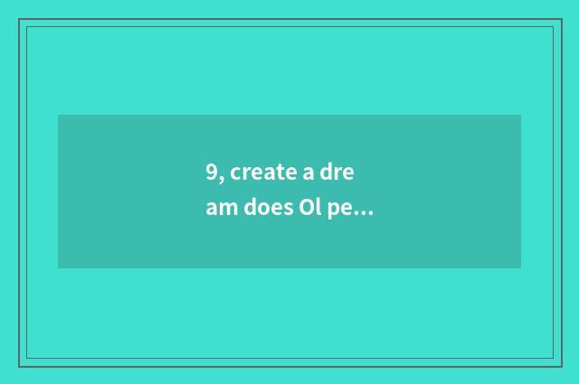 9, create a dream does Ol pet go on a pilgrimage for Buddhist scriptures swim on