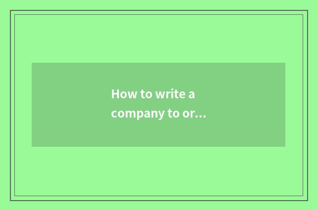 How to write a company to organize travel impressions?