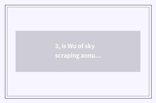 3, is Wu of skyscraping annulus ticket true?