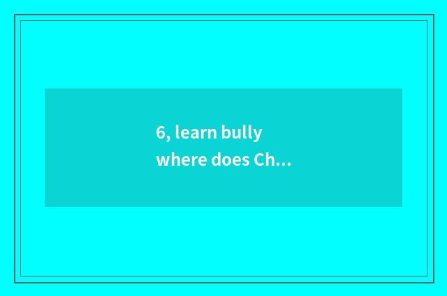6, learn bully where does Chen Yushan of system of black science and technology 