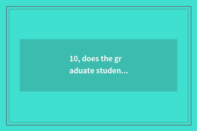 10, does the graduate student open journal to arrive is article case simple adva