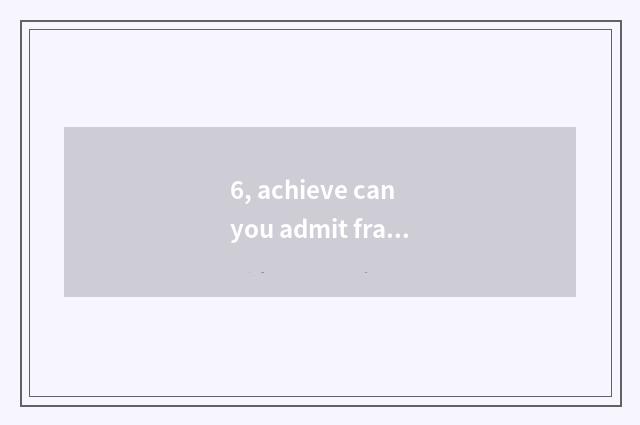 6, achieve can you admit fractional line?