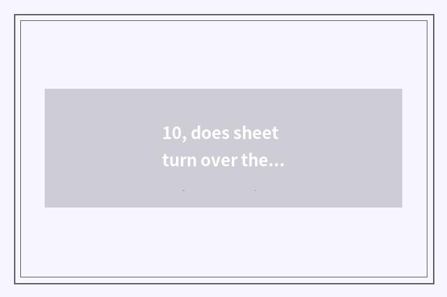 10, does sheet turn over the distinction with digital camera?
