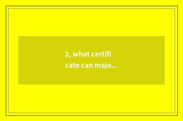 2, what certificate can major of mental health education take an examination of?