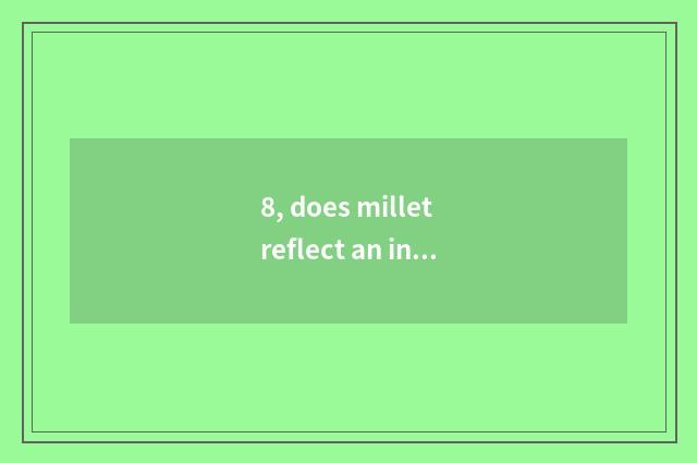 8, does millet reflect an interest tonsorial implement?