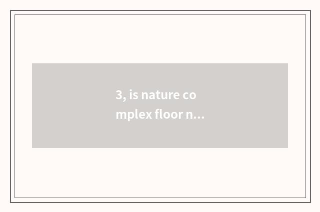 3, is nature complex floor norms dimension?