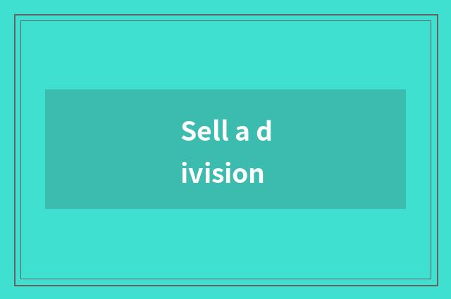 Sell a division