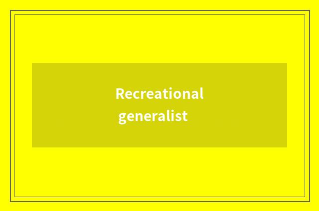 Recreational generalist
