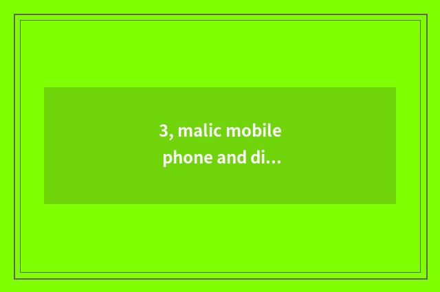 3, malic mobile phone and digital camera which had taken a picture?