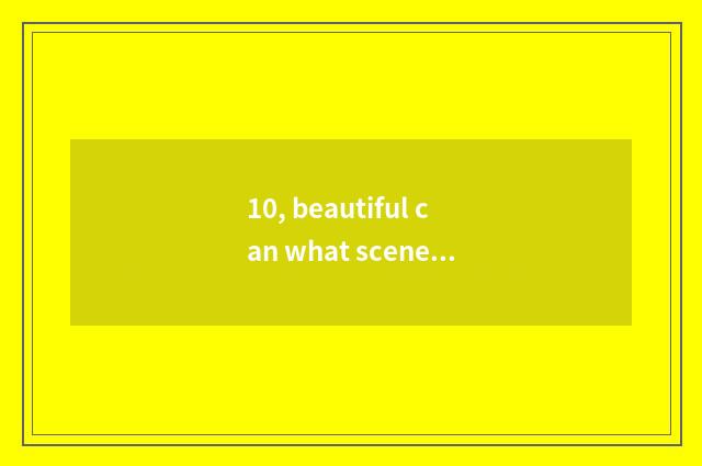 10, beautiful can what scene does 60d camera mix the most practical? Beautiful c