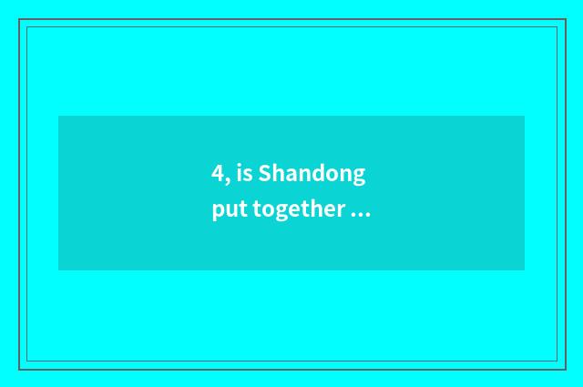 4, is Shandong put together judged fill in pattern plate?