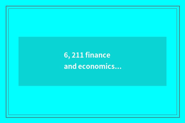 6, 211 finance and economics kind school rank?