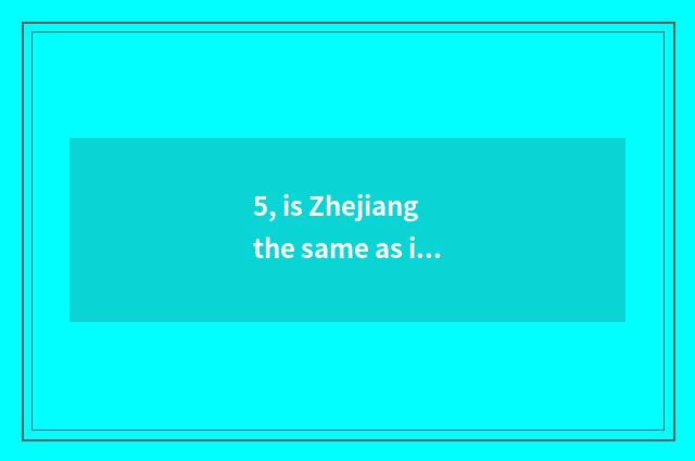 5, is Zhejiang the same as institute of profession of aid science and technology