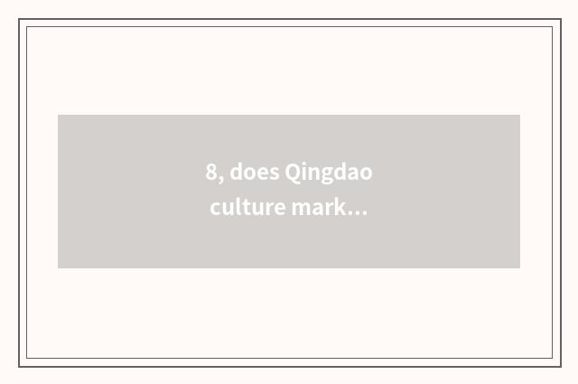 8, does Qingdao culture market place booth time?