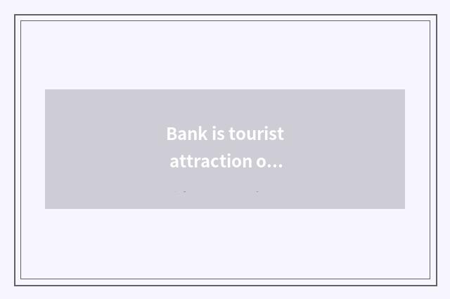 Bank is tourist attraction of city seaside travel recommended?